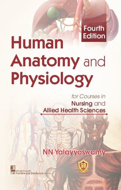 Human Anatomy And Physiology For Courses In Nursing And Allied Health Sciences 4Ed (Pb 2025) , by N N Yalayyaswamy