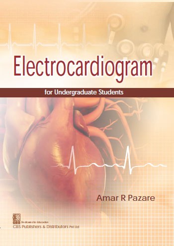 Electrocardiogram For Undergraduate Students (Pb 2018) , by Amar R. Pazare