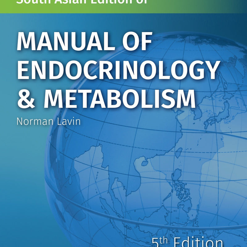 Manual of Endocrinology & Metabolism, 5th Edition by Lavin