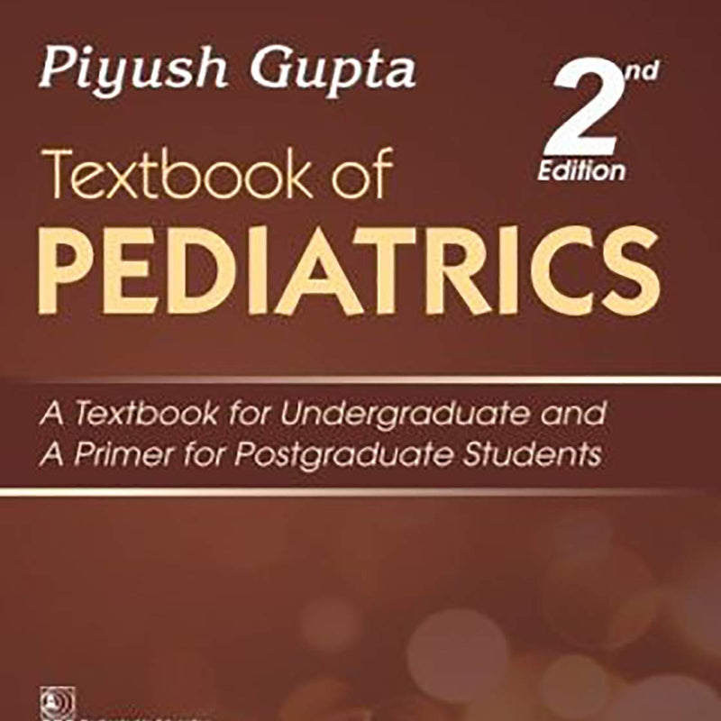 Textbook Of Pediatrics 2Ed (Pb 2019) , by Piyush Gupta