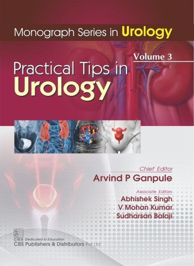 Monograph Series In Urology Practical Tips In Urology Vol 3 (Pb 2019) , by Arvind P Ganpule
