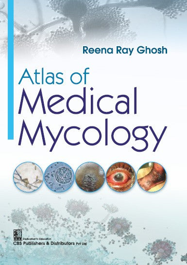 Atlas Of Medical Mycology (Pb 2019) , by Reena Ray Ghosh