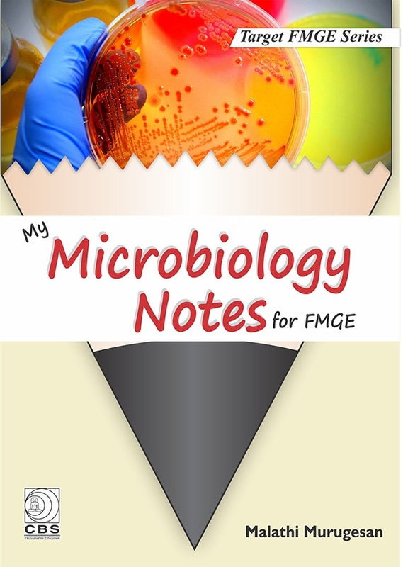My Microbiology Notes For Fmge (Pb 2019) , by Malathi Murugesan