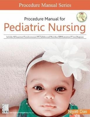 Procedure Manual For Pediatric Nursing (Pb 2018) , by Niyati Das