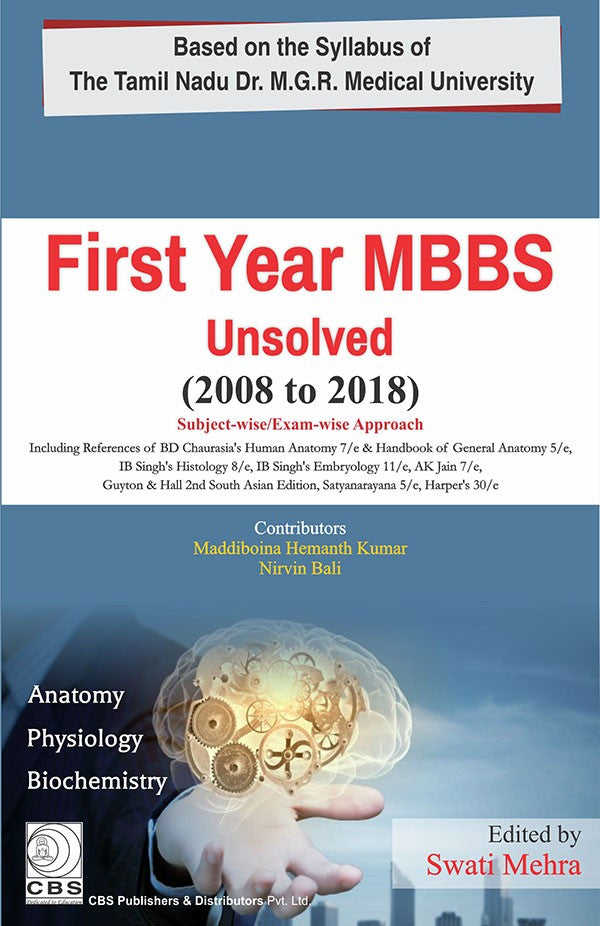 First Year Mbbs Unsolved 2008 To 2018 (The Tamil Nadu Dr. Mgr Medical University) (Pb 2019) , by Swati Mehra