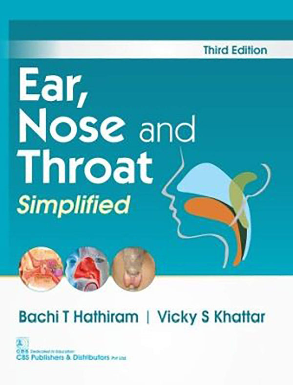 Ear Nose And Throat Simplified 3Ed (Pb 2019) , by Bachi T Hathiram