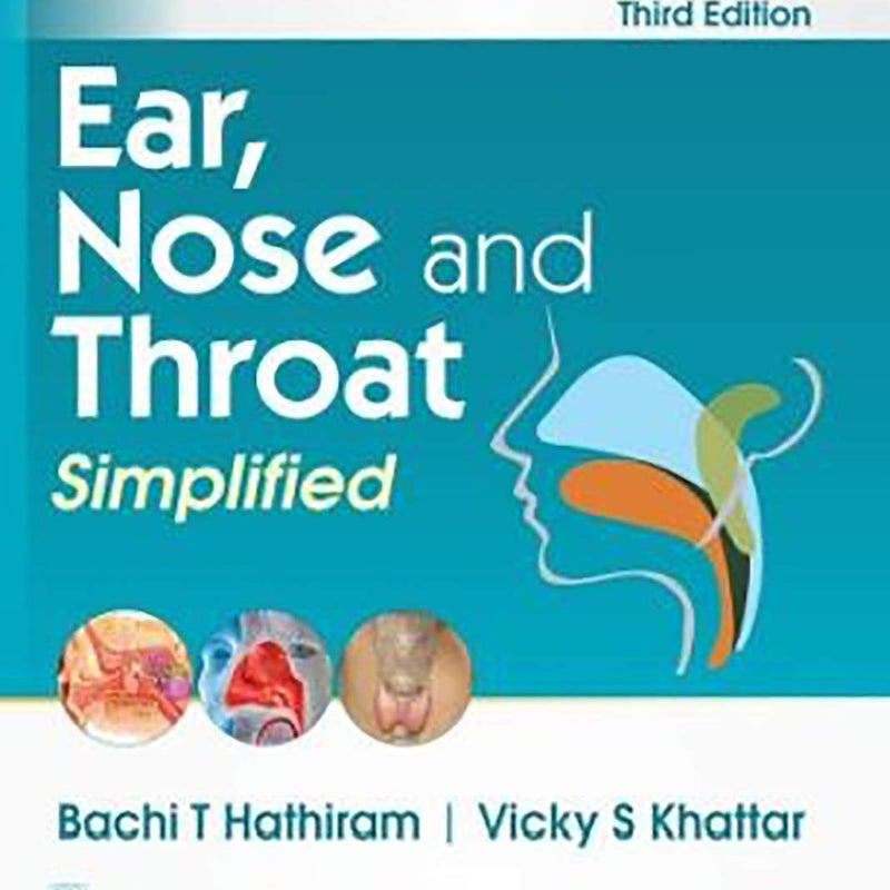 Ear Nose And Throat Simplified 3Ed (Pb 2019) , by Bachi T Hathiram