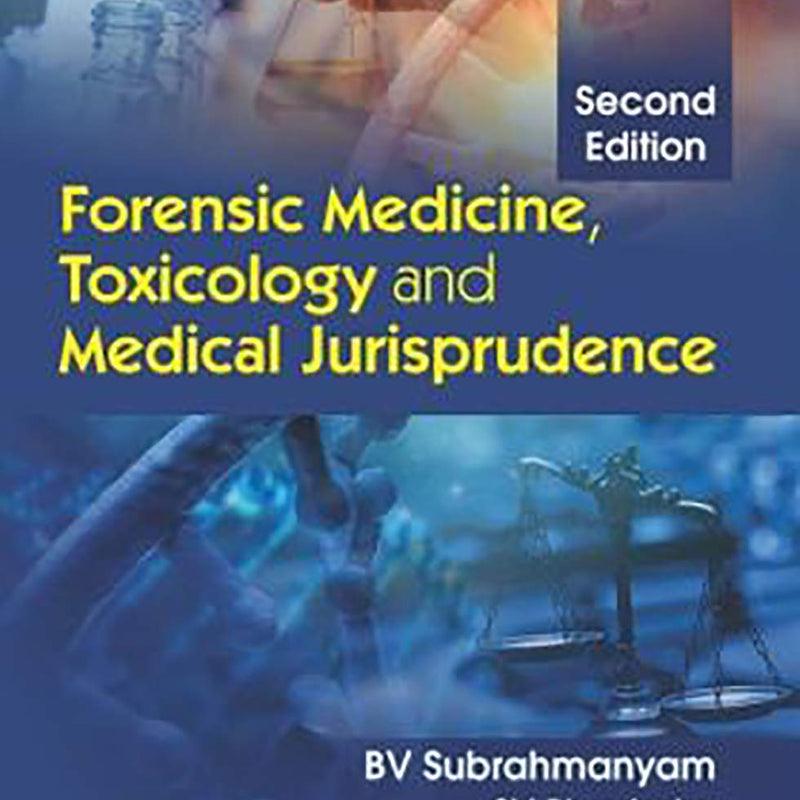 Forensic Medicine Toxicology And Medical Jurisprudence 2Ed (Pb 2019) , by B V Subrahmanyam