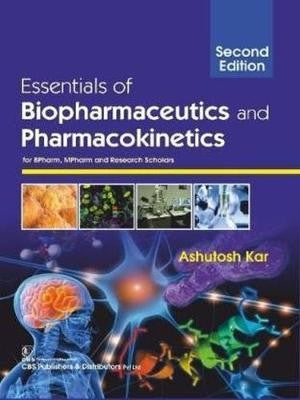 Essentials Of Biopharmaceutics And Pharmacokinetics For Bpharm Mpharm And Research Scholars 2Ed (Pb 2027) , by Ashutosh Kar