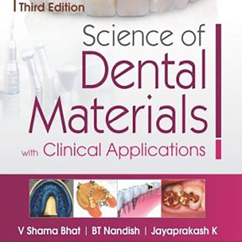 Science Of Dental Materials With Clinical Applications 3Ed (Pb 2024) , by V Shama Bhat