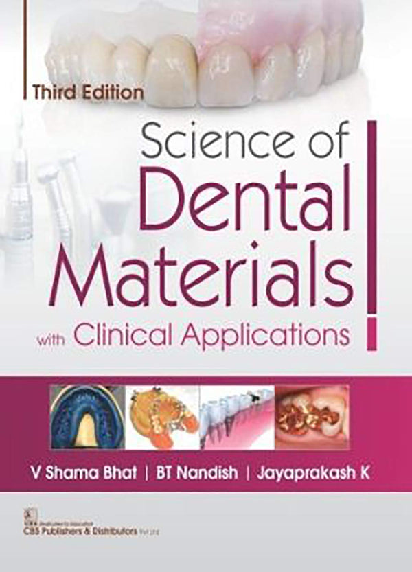 Science Of Dental Materials With Clinical Applications 3Ed (Pb 2024) , by V Shama Bhat
