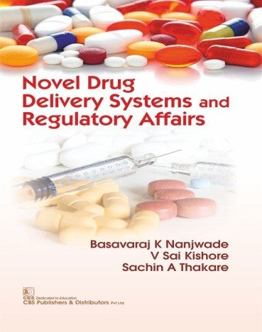 Novel Drug Delivery Systems And Regulatory Affairs (Pb 2024) , by Basavaraj K Nanjwade