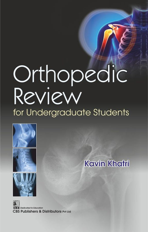 Orthopedic Review For Undergraduate Students (Pb 2019) , by Kavin Khatri