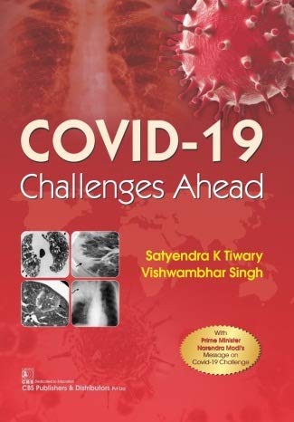 Covid 19 Challenges Ahead (Pb 2020), by Satyendra K Tiwary