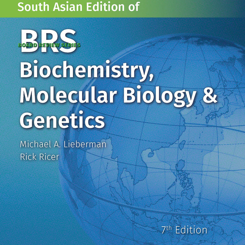 BRS Biochemistry, Molecular Biology, and Genetics, 7th Edition by Lieberman