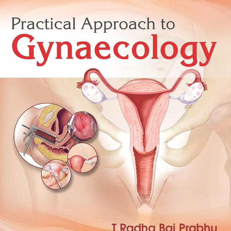 Practical Approach To Gynaecology (Pb 2026), by T Radha Bai Prabhu