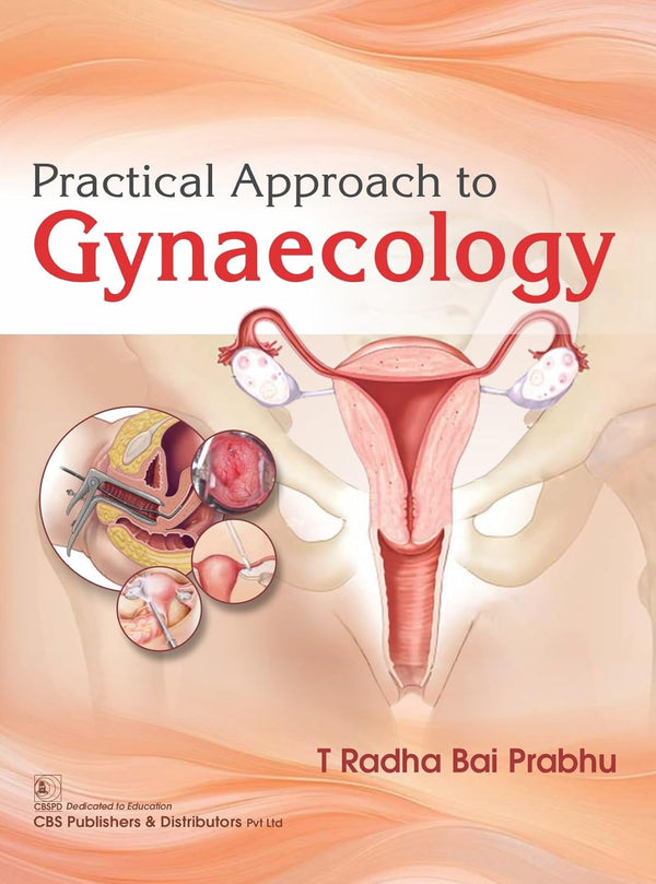 Practical Approach To Gynaecology (Pb 2026), by T Radha Bai Prabhu