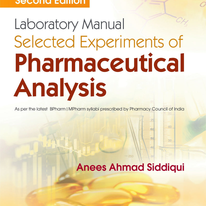 Laboratory Manual Selected Experiments Of Pharmaceuticals Analysis 2Ed (Pb 2024), by Anees Ahmad Siddiqui
