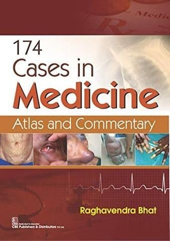 174 Cases In Medicine Atlas And Commentary (Pb 2021), by Raghavendra Bhat
