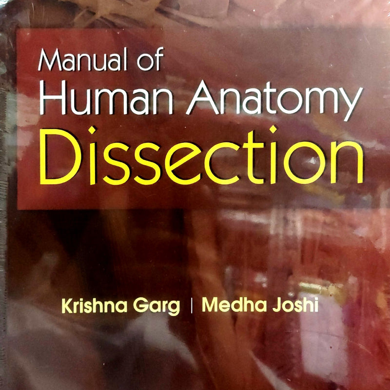 Manual Of Human Anatomy Dissection (Pb 2024), by Krishna Garg