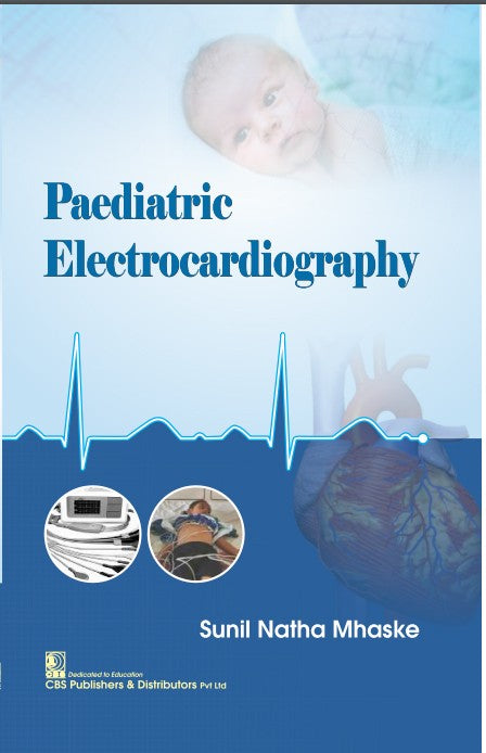 Paediatric Electrocardiography (Pb 2021), by Sunil Natha Mhaske
