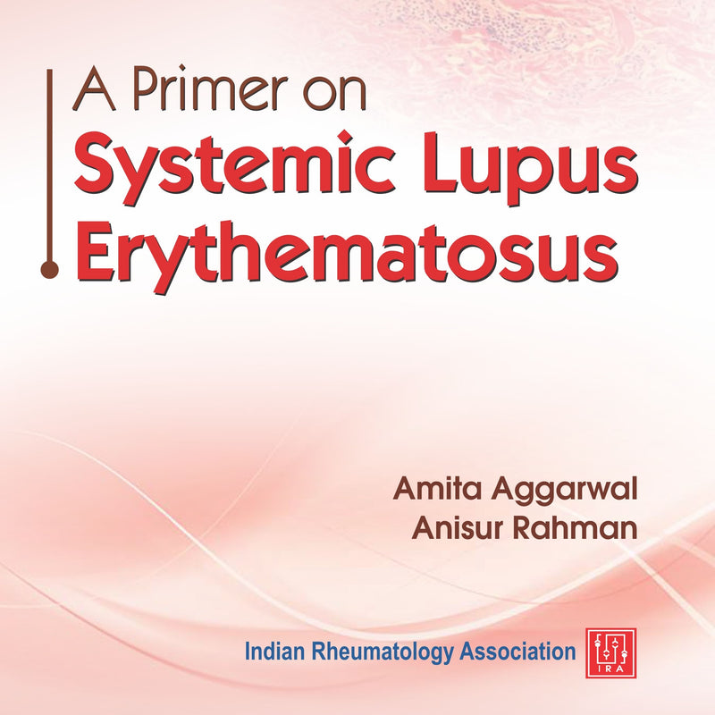 A Primer On Systemic Lupus Erythematosus (Pb 2021), by Amita Aggarwal