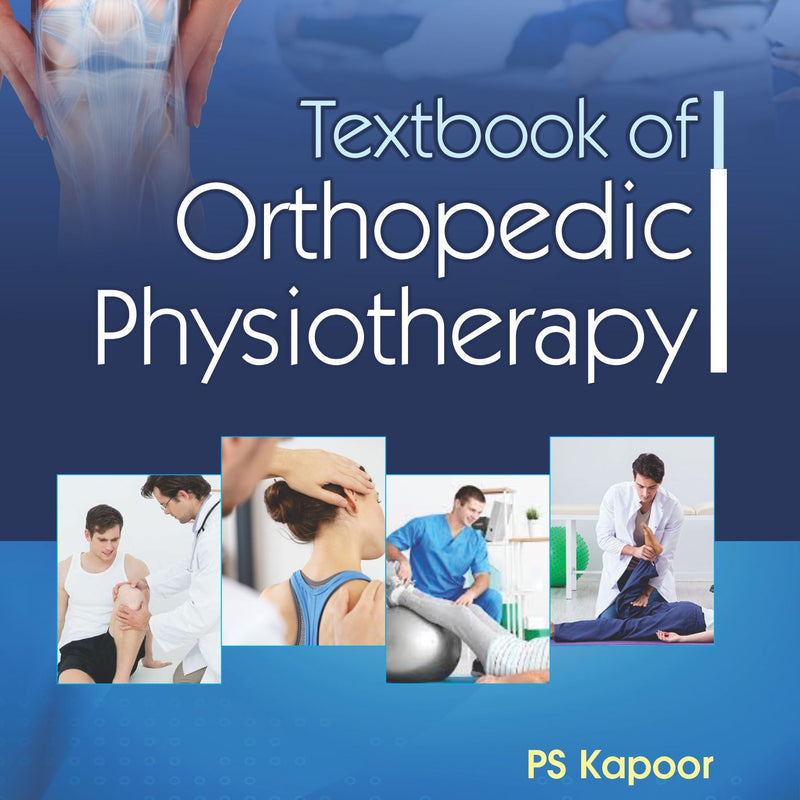 Textbook Of Orthopedic Physiotherapy (Pb 2021), by P S Kapoor