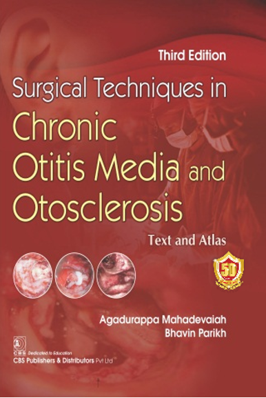 Surgical Techniques In Chronic Otitis Media And Otosclerosis 3Ed (Hb 2023), by Agadurappa Mahadevaiah