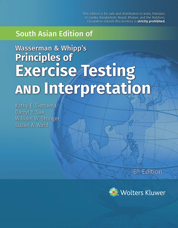 Wasserman & Whipp's Principles of Exercise Testing and Interpretation, 6th Edition by Sietsema