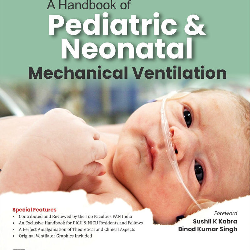 A Handbook Of Pediatric And Neonatal Mechanical Ventilation (An Aiims Alumnus Inititative) (Pb 2025), by Saroj Kumar