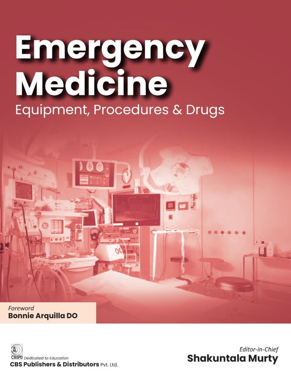 Emergency Medicine Equipments Procedures And Drugs (Pb 2022), by Shakuntala Murty