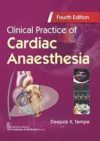 Clinical Practice Of Cardiac Anaesthesia 4Ed (Pb 2021), by Deepak K Tempe