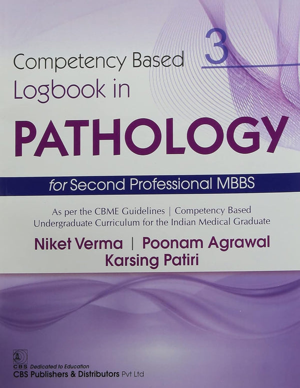 Competency Based Logbook In Pathology 3 For Second Professional Mbbs (Pb 2026), by Niket Verma