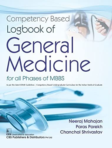 Competency Based Logbook Of General Medicine For All Phases Of Mbbs (Pb 2027), by Neeraj Mahajan