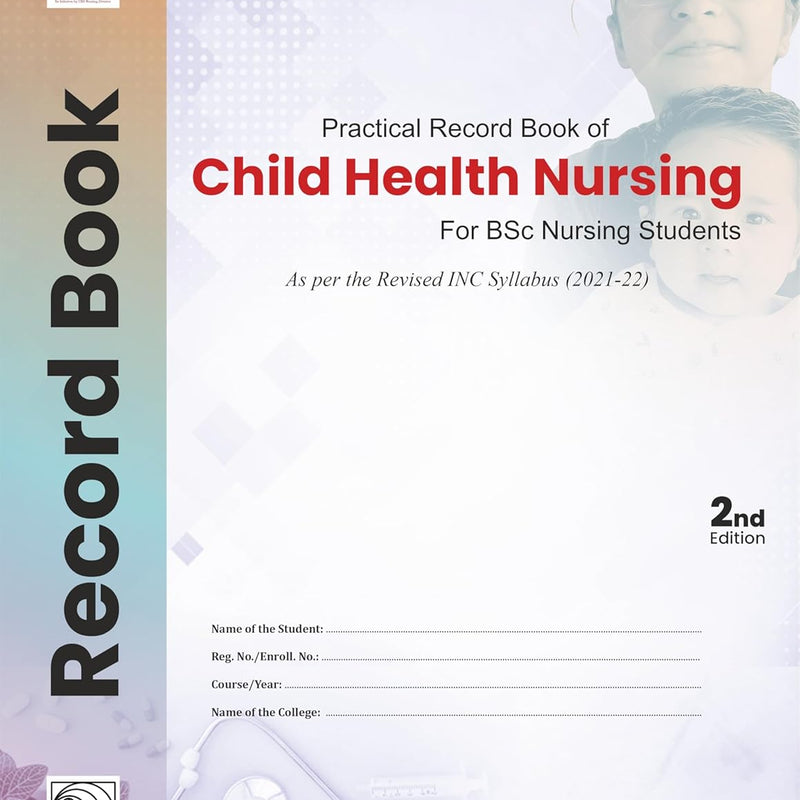 Practical Record Book Of Child Health Nursing For Bsc Nursing Students 2Ed (Pb 2026), by Neeti Sharma