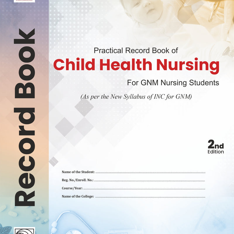 Practical Record Book Of Child Health Nursing For Gnm Nursing Students 2Ed (Pb 2026), by Neeti Sharma