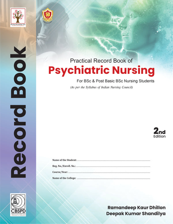 Practical Record Book Of Psychiatric Nursing For Bsc And Post Bsc Nursing Students 2Ed (Pb 2024), by Ramandeep Kaur Dhillon