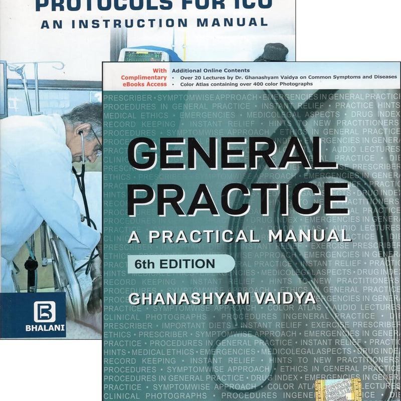 General Practice: A Practical Manual, 6E with complimentary book Protocols for ICU An Instruction Manual, Dr.Ghanshyam M .Vaidya
