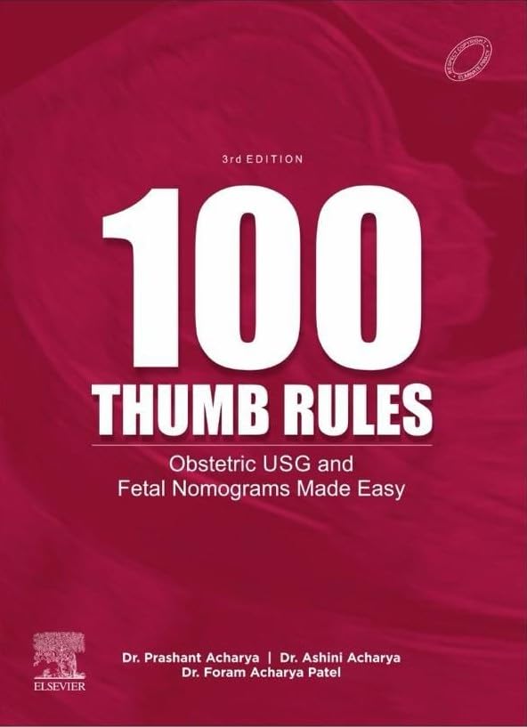 100 Thumb Rules Obstetrics & Fetal Nomograms Made Easy, 3rd Edition, Prasant Acharya