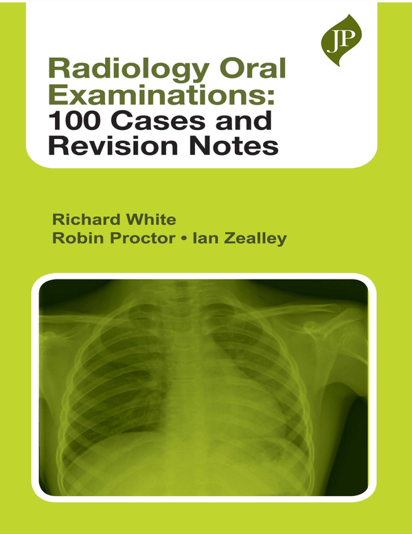Radiology Oral Examinations: 100 Cases and Revision Notes