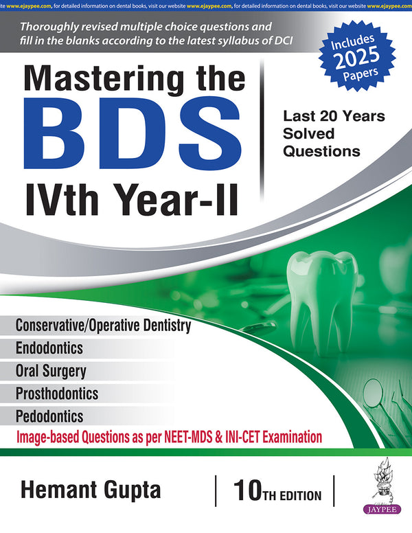 Mastering the BDS IVth Year-II (2025) | Hemant Gupta | 10th Edition | Last 20 Years Solved Qs | NEET-MDS/INI-CET