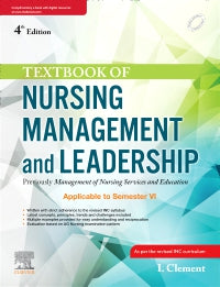 Textbook of Nursing Management and Leadership, 4e (Management of Nursing Services and Education) by Clement , 9788131267615