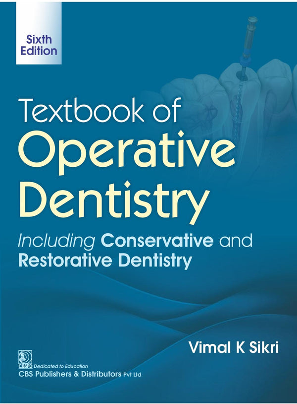 Textbook of Operative Dentistry – 6th Ed (2026) | Vimal K Sikri 📘