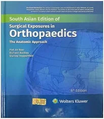 Surgical Exposures in Orthopaedics: The Anatomic Approach, 6th Edition by Piet De Boer/Richard Buckley