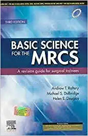 Basic Science for the MRCS: A revision guide for surgical trainees, 3e by Raftery