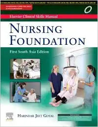 Elsevier Clinical Skills Manual: Nursing Foundation, First South Asia Edition by Goyal