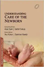 Understanding Care of the New Born, 1e by Kakar & Nundy