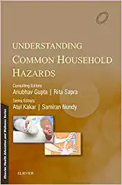 Understanding Common Household Hazards, 1e by Kakar & Nundy/ Gupta & Sapra