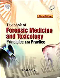 Textbook of Forensic Medicine and Toxicology: Principles and Practice, 6e by Vij