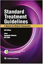 Standard Treatment Guidelines - A Manual of Medical Therapeutics, 6/e by Sangeeta Sharma
